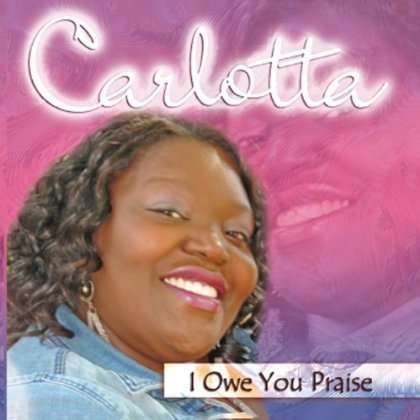Carlotta: I Owe You Praise, CD