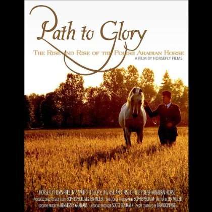 Horsefly Films: Path To Glory: The Rise &amp; Rise Of The Polish Arabi, DVD