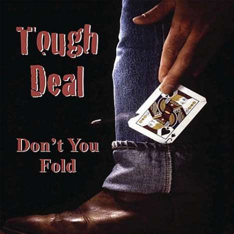 Tough Deal: Don't You Fold, CD