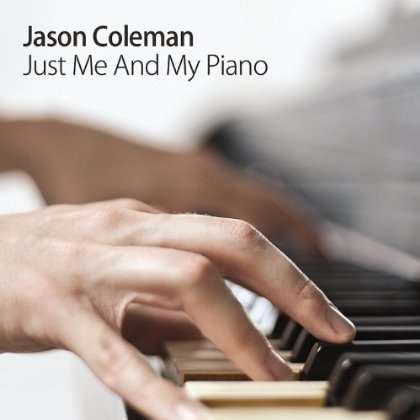 Jason Coleman: Just Me &amp; My Piano, CD