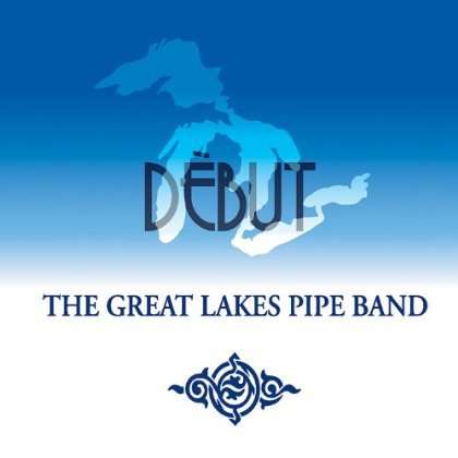 Great Lakes Pipe Band: Debut, CD