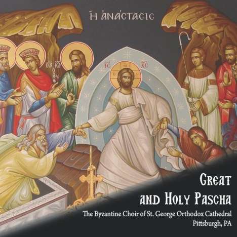 Byzantine Choir Of St. George Cathedral: Great &amp; Holy Pascha, CD