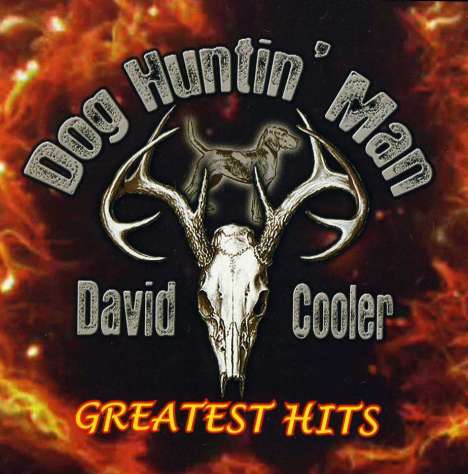 David Cooler: Dog Huntin' Man: Greatest Hits, CD