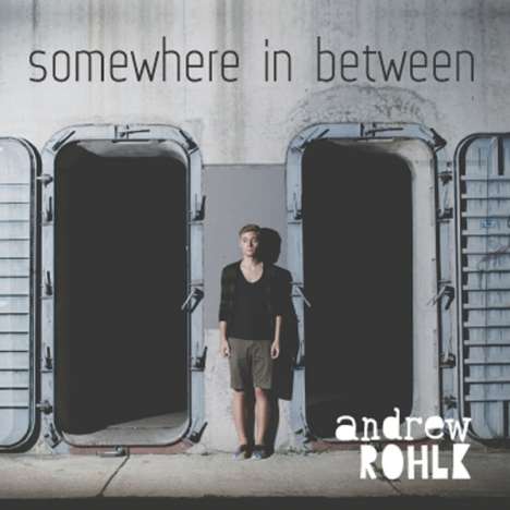 Andrew Rohlk: Somewhere In Between, CD
