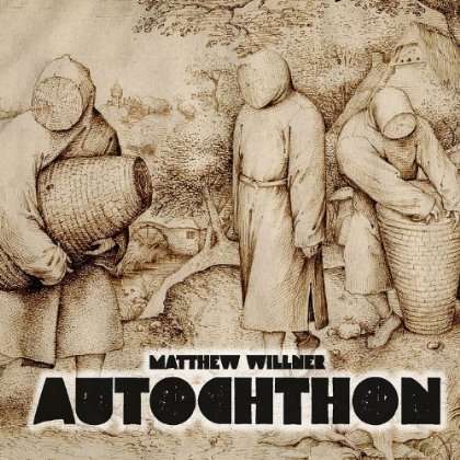 Matthew Willner: Autochthon, CD