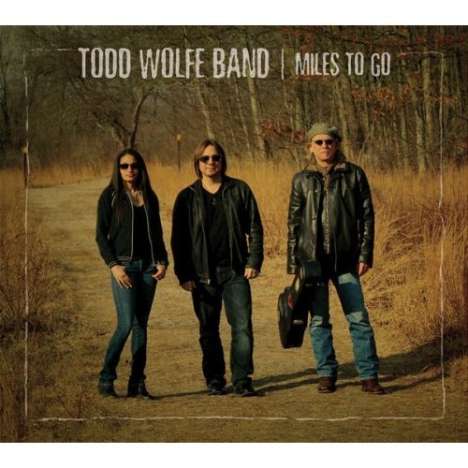 Todd Wolfe: Miles To Go, CD