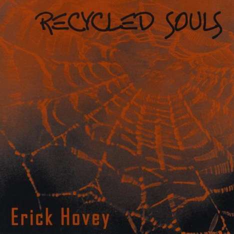 Erick Hovey: Recycled Souls, CD