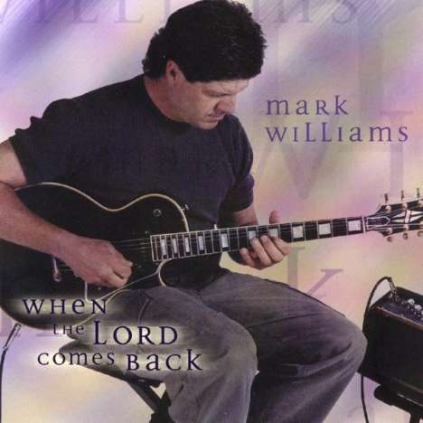 Mark Williams: When The Lord Comes Back, CD
