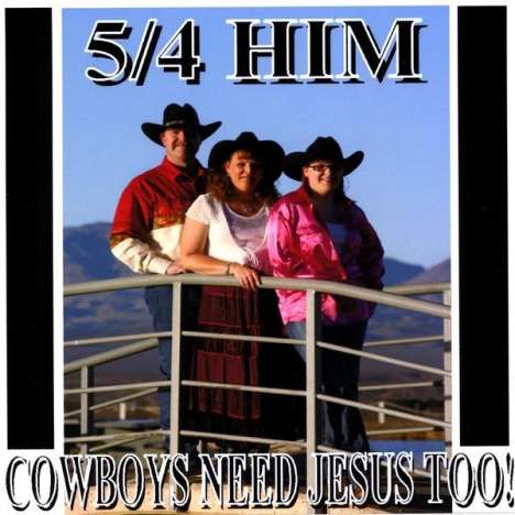5/4 Him: Cowboys Need Jesus Too, CD