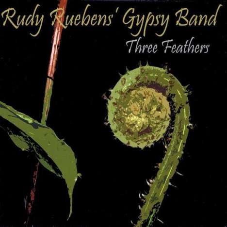 Rudy Gypsy Band Ruebens: Three Feathers, CD