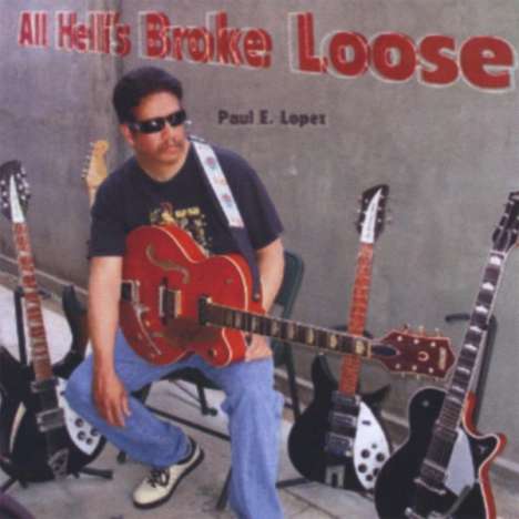 Paul Lopez: All Hell's Broke Loose, CD