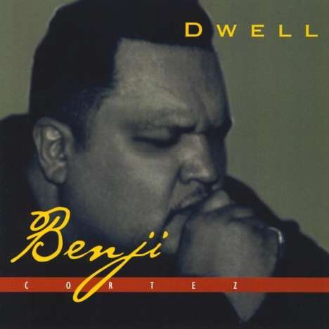 Benji Cortez: Dwell, CD