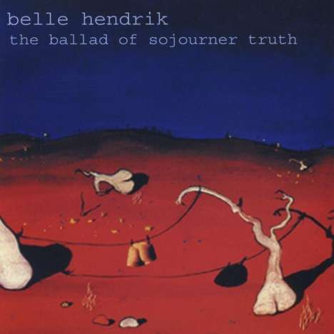 Belle Hendrik: Ballad Of Sojourner Truth, CD