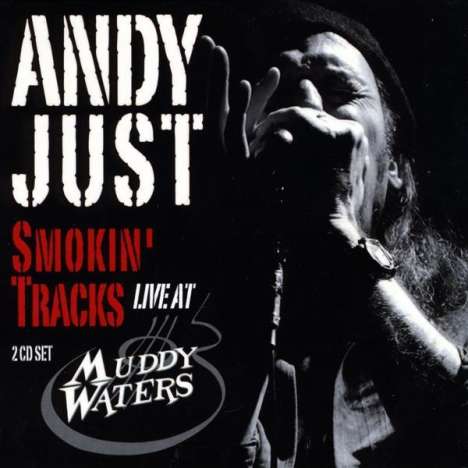 Andy Just: Smokin Tracks Live At Muddy Waters, CD