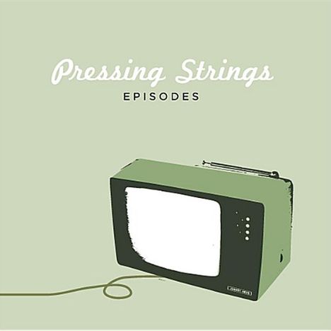 Pressing Strings: Episodes, CD