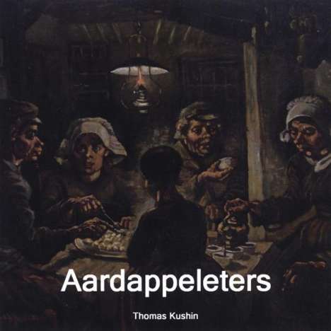 Thomas Kushin: Aardappeleters, CD