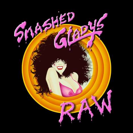 Smashed Gladys: Raw (Limited Edition), 2 LPs