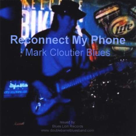 Mark Cloutier: Reconnect My Phone, CD
