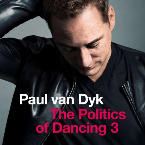 Paul Van Dyk: The Politics Of Dancing 3, 2 CDs