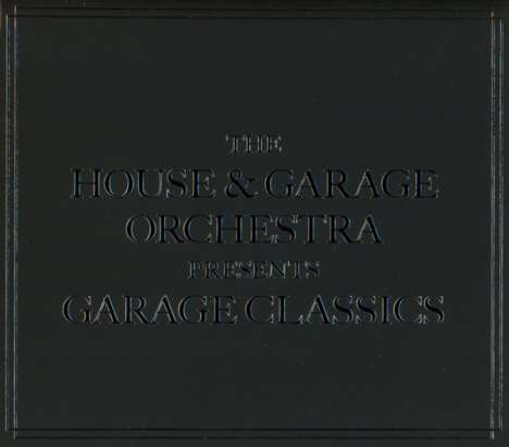 The House &amp; Garage Orchestra: Garage Classics, CD