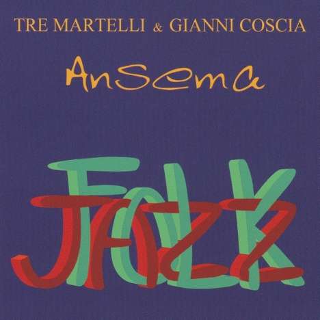 Tre Martelli &amp; Gianni Coscia: Ansema, CD