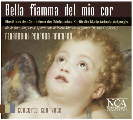 Bella Fiamma del mio Cor - Musik aus den Gemächern der Sächsischen Kurfürstin Maria Antonia Walpurgis, CD