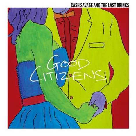 Cash Savage And The Last Drinks: Good Citizens, LP