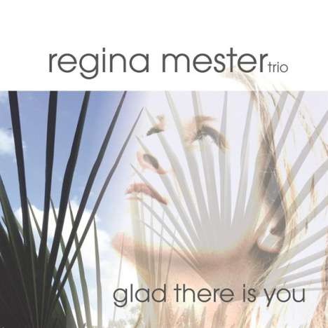 Regina Mester: Glad There Is You, CD
