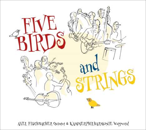 Axel Fischbacher (geb. 1956): Five Birds And Strings, CD