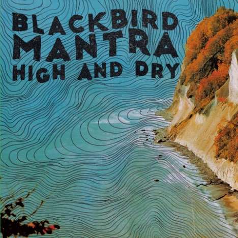 Blackbird Mantra: High And Dry, CD