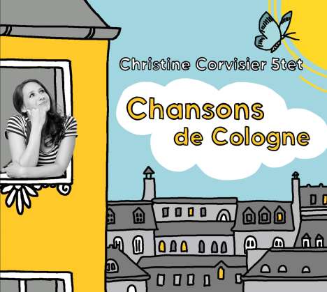 Christine Corvisier (geb. 1982): Chansons De Cologne, CD