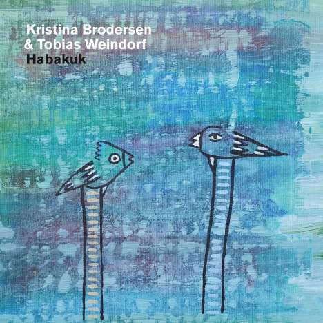 Kristina Brodersen &amp; Tobias Weindorf: Habakuk, CD