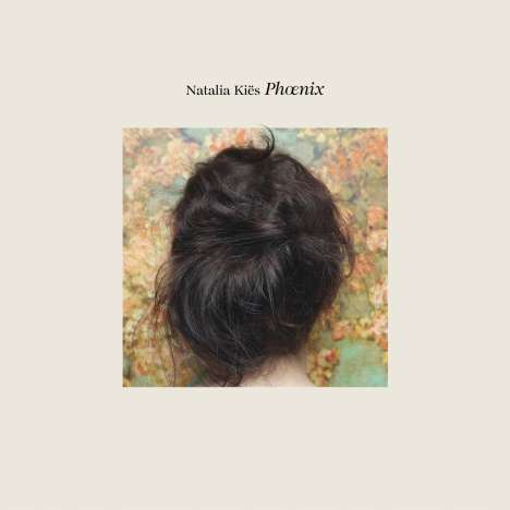 Natalia Kiës: Phœnix, LP