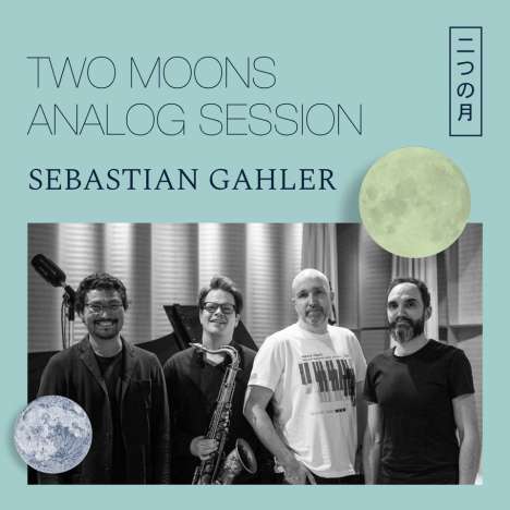 Sebastian Gahler (geb. 1978): Two Moons Analog Session (180g) (Limited Handnumbered Edition) (handsigniert) (45 RPM), LP