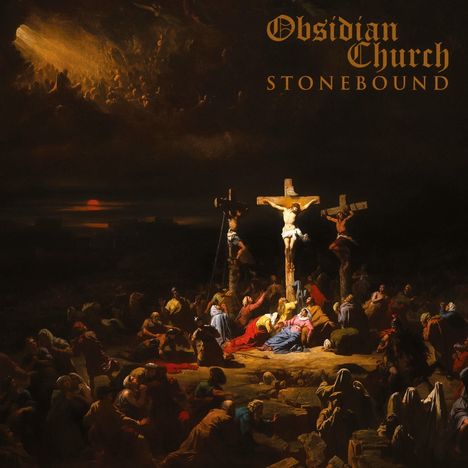 Text: "Obsidian Church Stonebound". Eine dramatische Szene mit drei Kreuzen, Jesus am mittleren Kreuz. Umgeben von Menschen.
