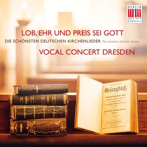 Vocal Concert Dresden - Lob, Ehr und Preis sei Gott, CD