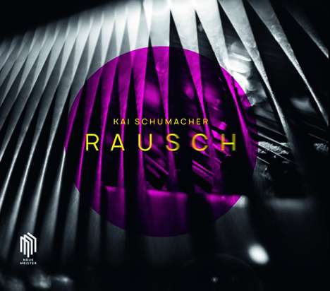 Kai Schumacher (geb. 1979): Klavierwerke "Rausch", CD