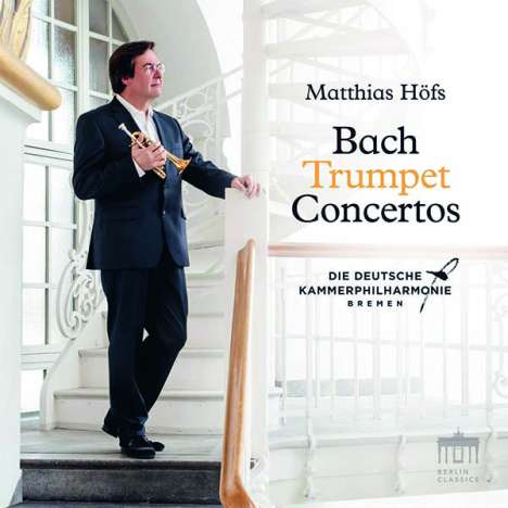 Matthias Höfs - Bach Trumpet Concertos, CD