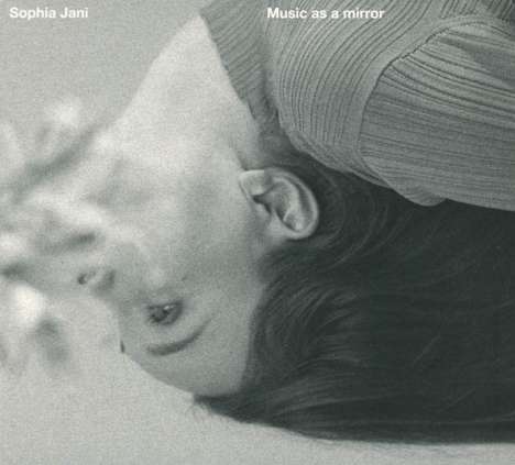 Sophia Jani (geb. 1989): Kammermusik "Music As A Mirror", CD