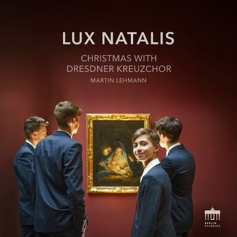 Text: "LUX NATALIS - CHRISTMAS WITH DRESDNER KREUZCHOR - MARTIN LEHMANN." Junge Männer im Anzug betrachten ein Gemälde.