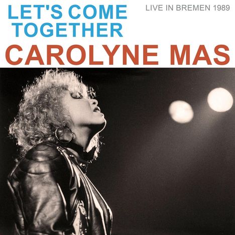 Carolyne Mas: Let's Come Together (Live in Bremen 1989), CD