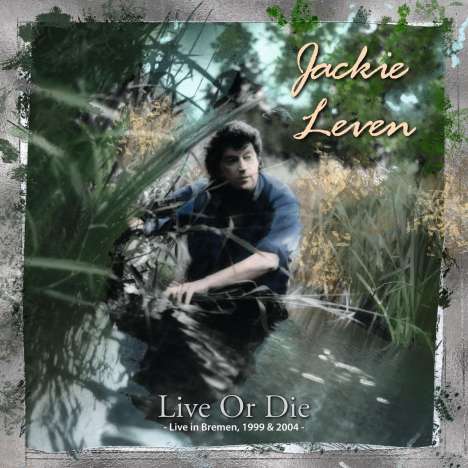 Jackie Leven: Live Or Die (Live in Bremen 1999 &amp; 2004), 4 CDs