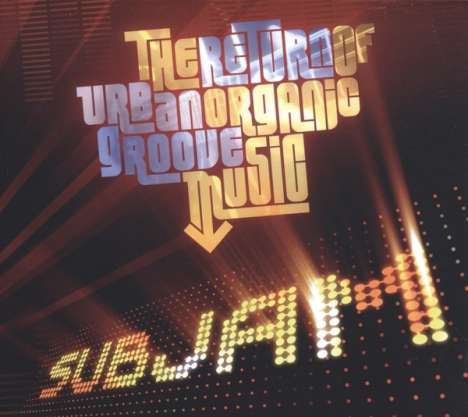 Subjam: The Return Of Urban Organic Groove Music, CD