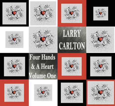 Larry Carlton (geb. 1948): Four Hands &amp; A Heart Volume One, CD