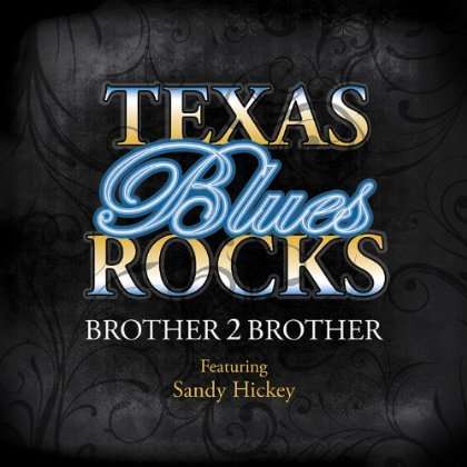 Brother 2 Brother: Texas Blues Rocks, CD