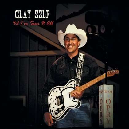 Clay Self: 'Til I've Seen It All, CD