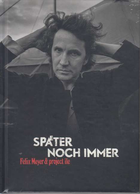 Felix Meyer: Später noch immer (Limited Edition), 2 CDs und 1 Buch