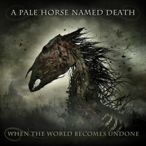 A Pale Horse Named Death: When The World Becomes Undone, CD