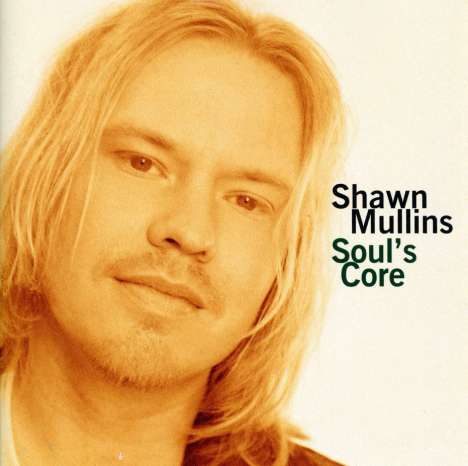 Shawn Mullins: Soul's Core, CD