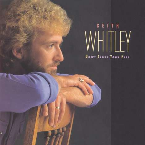 Keith Whitley: Don't Close Your Eyes, CD